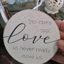 The ones that love us never leave is- ornament image