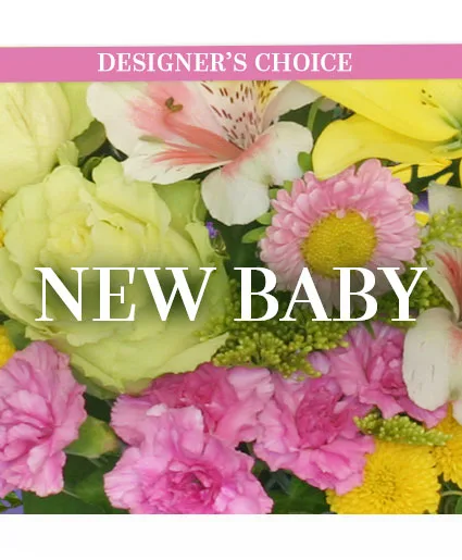 New Baby Florals Designer's Choice New Baby Florals Designer's Choice