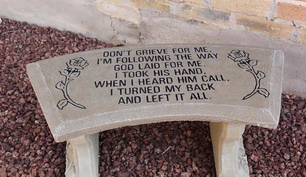 Don't Grieve For Me Memorial Bench