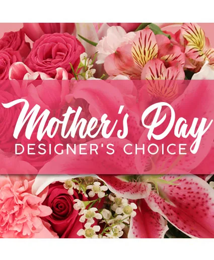 Mother's Day Designer's Choice Flower Arrangement Mother's Day Designer's Choice Flower Arrangement