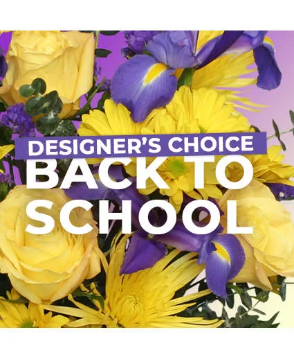 Back to School Florals Designer's Choice Back to School Florals Designer's Choice
