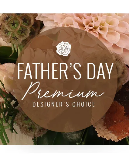 Father's Day Stunner Premium Designer's Choice Father's Day Stunner Premium Designer's Choice