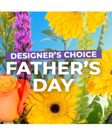 Father's Day Bouquet Designer's Choice Father's Day Bouquet Designer's Choice