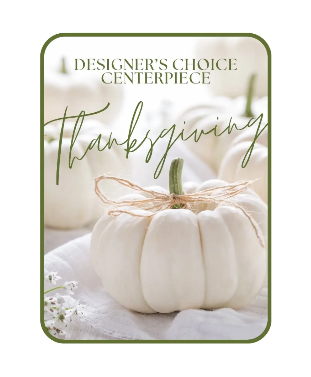 Designer's Choice Thanksgiving Centerpiece Flower Arrangement Designer's Choice Thanksgiving Centerpiece Flower Arrangement
