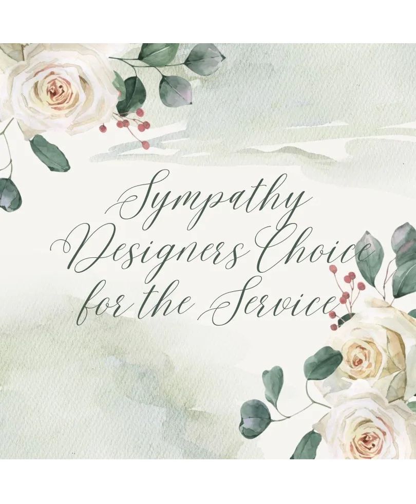 Sympathy Designers Choice For The Service Vase, Basket, or Ceramic Container