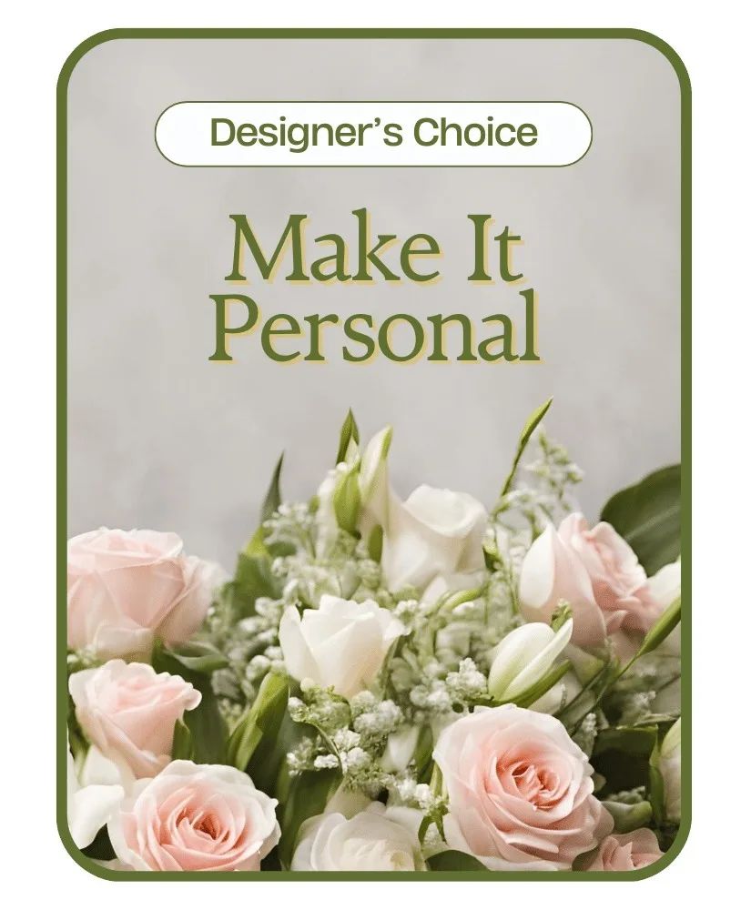 Designer's Choice - Make it Personal Flower Arrangement