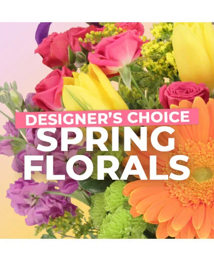 Spring Florals Designer's Choice Spring Florals Designer's Choice